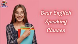 Read more about the article Best English Speaking Classes/ Institute in Delhi for English Courses