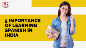 Top 5 Importance of Learning Spanish in India