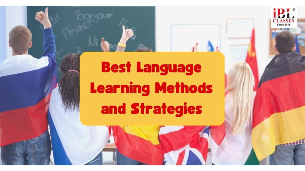 Best Language Learning Methods and Strategies
