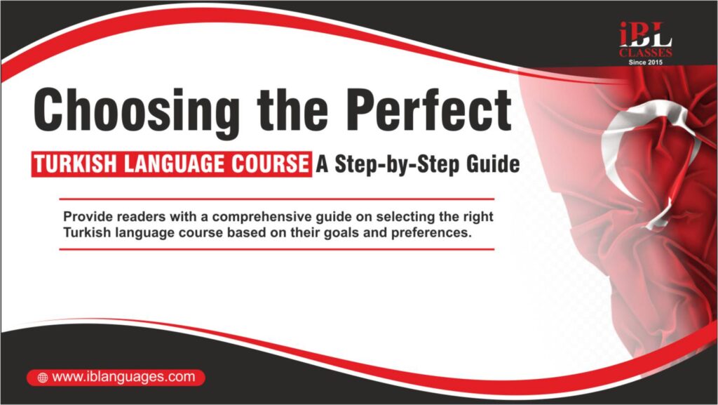 Choosing the Perfect Turkish Language Course: A Step-by-Step Guide