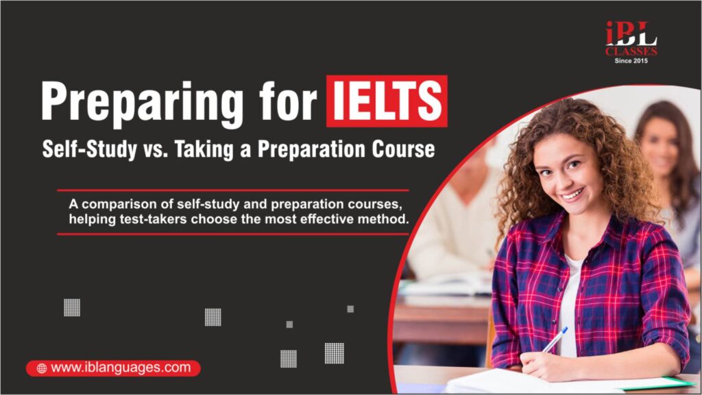Preparing for IELTS: Self-Study vs. Taking a Preparation Course