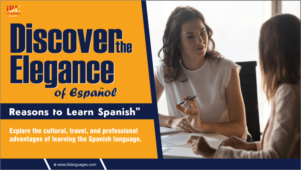 Discover the Elegance of Español: Reasons to Learn Spanish