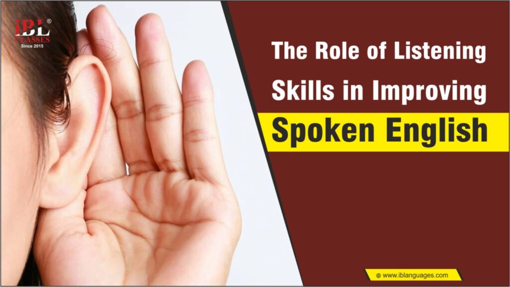 The Role of Listening Skills in Improving Spoken English