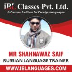 MR SHAHNAWAZ SAIF RUSSIAN LANGUAGE TRAINER Join global opportunity language courses near me to prepare for international success.