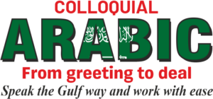 Colloquial Arabic Course – From Greeting to Deal | Speak the Gulf Way & Work with Ease in Saudi Arabia UAE Qatar Kuwait
